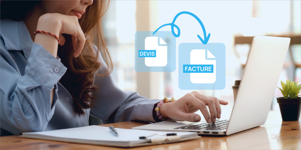 Gagnez en productivité en transformant vos devis en factures